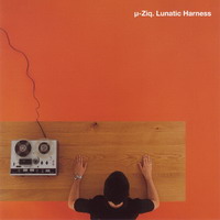 µ-Ziq - Lunatic Harness